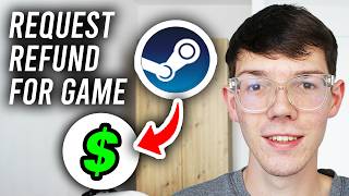 How To Request A Refund From Steam Games - Full Guide