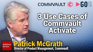 3 Use Cases of Commvault Activate | A @SolutionsReview Interview with Patrick McGrath