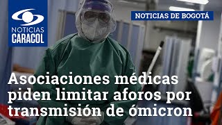 Asociaciones médicas piden limitar aforos en Bogotá por transmisión de ómicron