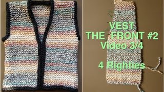 Knit this VEST - Front Part #2 - Video 3/4  (4 Righties)