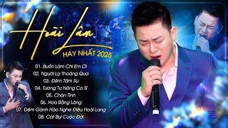 HOÀI LÂM Trở Lại Với Loạt HIT Hay Nhất Khiến Khán Giả BẬT KHÓC - Buồn Làm Chi Em Ơi & Đêm Tâm Sự