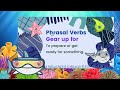 learn phrasal verbs up to going through gear up for browse through gather up kids cartoon