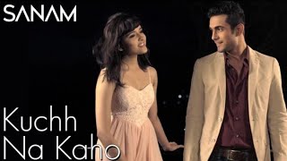 Kuch Na Kaho | Sanam ft. Shirley Setia | Kuchh Na Kaho with lyrics| कुछ न कहो |