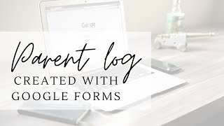 How to Use Google Forms For Parent Communication Logs