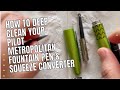 How to Deep Clean Pilot Metropolitan Fountain Pen and Squeeze Converter