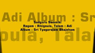 Sadguru Swamiki - Sri Tyagarajam Bhajeham - Ramnad Srinivasa Iyyangar | #SOUNDSID®️