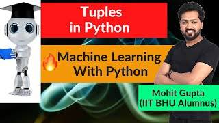 Lecture 6 : What Are Tuples in Python? || Machine Learning Python Course