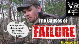 The reason some Turkey Hunters FAIL /  TURKEY HUNTING Failures