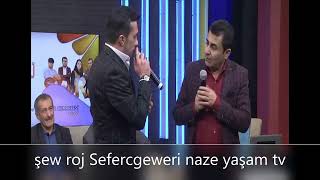 şew roj senar yıldız  Sefercgeweri naze yaşam tv