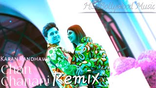 Chan Chanani - Karan Randhawa | DJ Sumit Rajwanshi.Hs Bollywood Music. Latest Remix 2022
