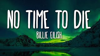 Billie Eilish - No Time To Die (Lyrics) 🎵