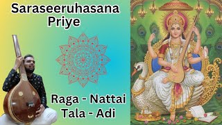 Saraseeruhasana Priye - Nattai - Adi - Puliyoor Doraiswami Iyer by Varun M Kaginagolli