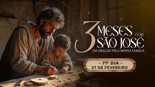 71º DIA - TRÊS MESES COM SÃO JOSÉ 2024 - EM ORAÇÃO PELA MINHA FAMÍLIA