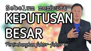 Faktor yang perlu dipertimbangkan, sebelum membuat keputusan besar? #keputusan  #decisionmaking