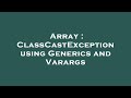 Array : ClassCastException using Generics and Varargs