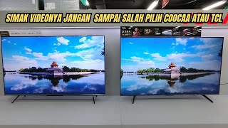 Adu Mekanik Coocaa 55Y72Pro VS TCL55P755