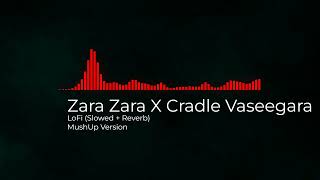 Zara Zara x Cradles X Vaseegara (Slowed + Reverb) | Hindi LoFi