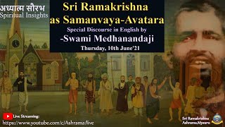"Sri Ramakrishna as Samanvaya-Avatara" || Swami Medhanandaji (Ayon Maharaj)||