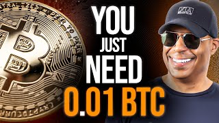 Even 0.01 BTC Is Enough!! Here's why