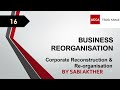 ACCA I Advanced Financial Management (AFM) I Business Reorganisation - AFM Lecture 16