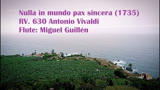 Nulla in mundo pax sincera (1735), RV 630 - Antonio Vivaldi | Miguel Guillén (Flute)