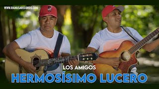 Hermosísimo Lucero - Los Amigos (Official Video)