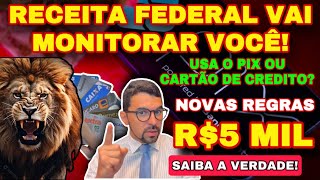 PIX E CARTÕES DE CRÉDITO NA MIRA DA RECEITA FEDERAL! NOVAS REGRAS PARA 2025 - SAIBA A VERDADE!