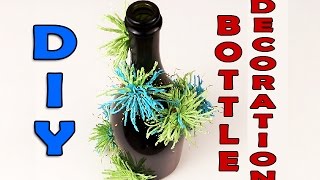 DIY Bottle Décor | Easy Step By Step
