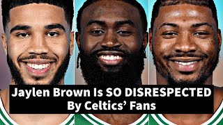 Jaylen Brown Is SO DISRESPECTED By Celtics' Fans