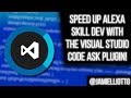 Speed up Alexa Skill Development with the Visual Studio Code ASK Plugin!