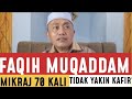 FAQIH MUQADDAM!! MI'RAJ 70 KALI TIDAK MENGAKUI KAFIR (@MuhammadIdrusRamli