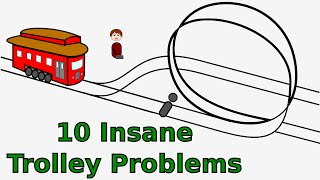 10 Insane Trolley Problems