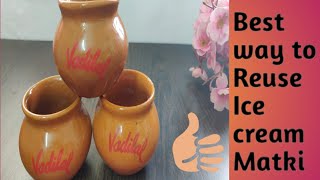 How to Reuse Empty Ice Cream Matki/Best Use Of Vadilal Empty Caintainer