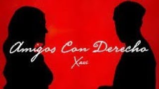 Xavi - Amigos Con Derecho (Lyrics)
