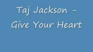 Taj jackson - Give your heart