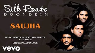 Saujha - Silk Route | Official Hindi Pop Song