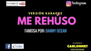 Me rehúso - Danny Ocean (Karaoke)
