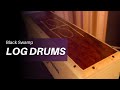 Log Drums Overview