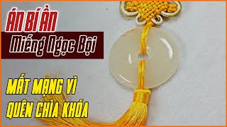 Kỳ Án Trung Quốc: Miếng Ngọc Bội Trong Ví Hung Thủ | Án Bí Ẩn