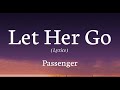 Let Her Go - Passenger  ( Lyrics)