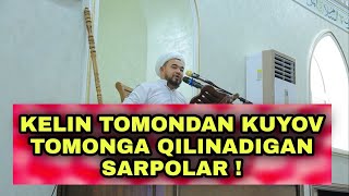 KOMILJON DOMA - KELIN TOMONDAN KUYOV TOMONGA QILINADIGAN SARPOLAR !!! SHUNAQA QILISHI JOIZMI?