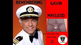 Remembering Gavin Macleod - his LIFE and DEATH