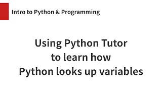 Using Python Tutor to learn how Python looks up variables