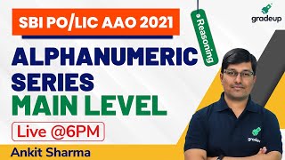 SBI PO/LIC AAO 2021 |Alphanumeric Series | Mains Level | Reasoning | Ankit Sharma | Gradeup Banking