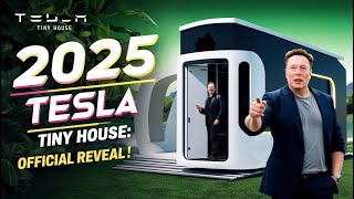 It's official! Elon Musk announces the arrival of the 2025 Tesla Tiny House