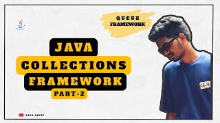 JAVA COLLECTIONS FRAMEWORK PART-2 (Queue)