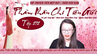 PNTT2 Tập 272: Áp Chế Và Lựa Chọn - Truyện Tiên Hiệp Hay - Mc Trần Vân