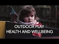 Outdoor Play, Health and Wellbeing