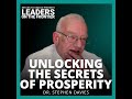 unlocking the secrets of prosperity dr. stephen davies