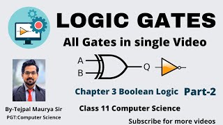 Logic Gates | Chapter 3 Boolean Logic| Part 2 | Class 11 Computer Science (Python)